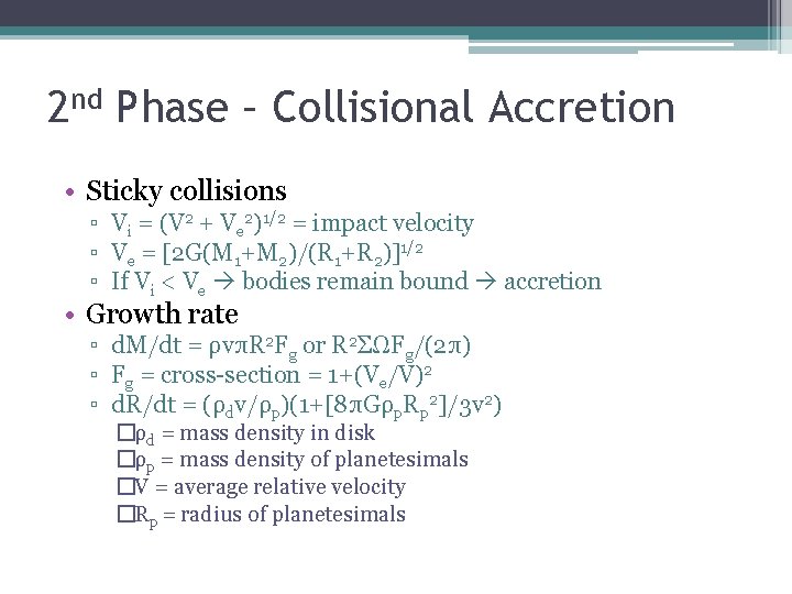 2 nd Phase – Collisional Accretion • Sticky collisions ▫ Vi = (V 2