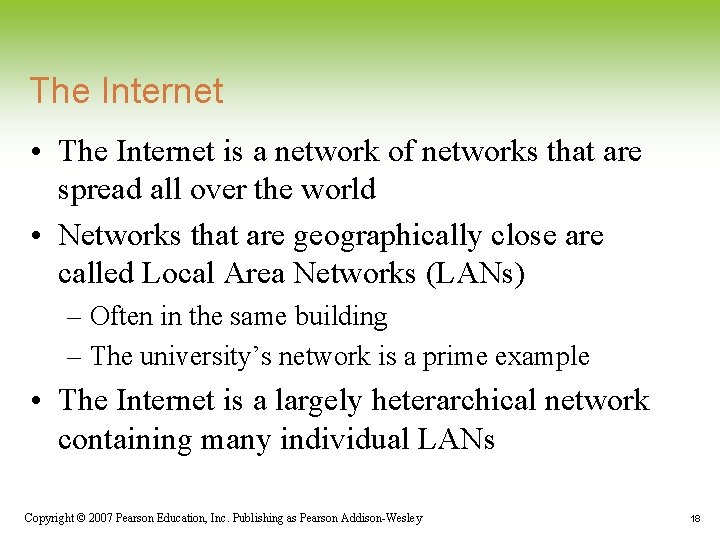 The Internet • The Internet is a network of networks that are spread all