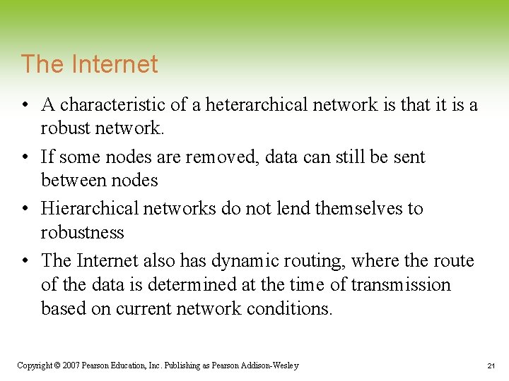 The Internet • A characteristic of a heterarchical network is that it is a