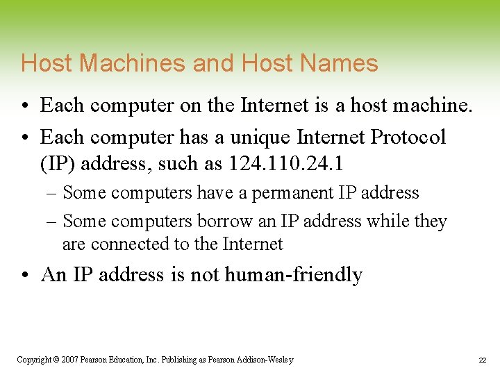 Host Machines and Host Names • Each computer on the Internet is a host