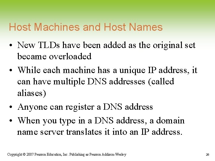 Host Machines and Host Names • New TLDs have been added as the original