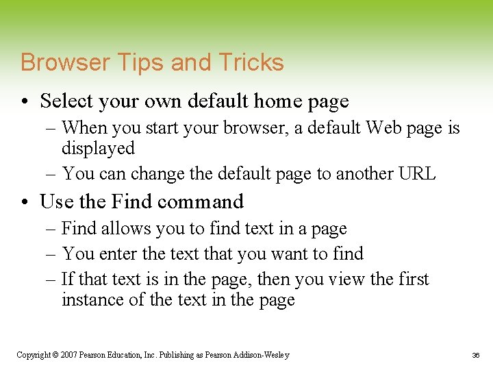 Browser Tips and Tricks • Select your own default home page – When you