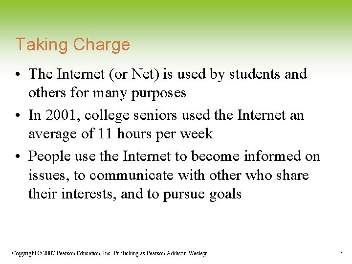 Taking Charge • The Internet (or Net) is used by students and others for