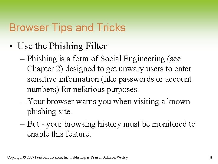 Browser Tips and Tricks • Use the Phishing Filter – Phishing is a form