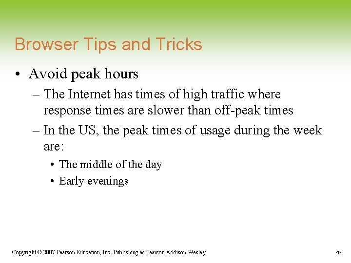 Browser Tips and Tricks • Avoid peak hours – The Internet has times of