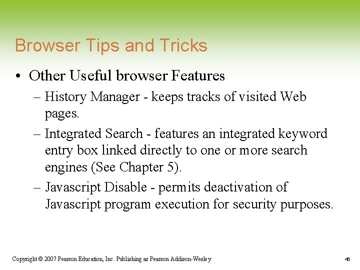 Browser Tips and Tricks • Other Useful browser Features – History Manager - keeps