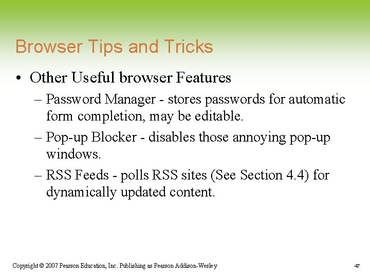 Browser Tips and Tricks • Other Useful browser Features – Password Manager - stores