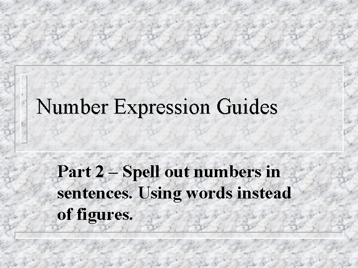 Number Expression Guides Part 2 – Spell out numbers in sentences. Using words instead
