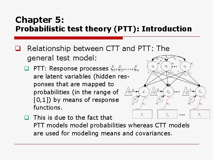 Chapter 5: Probabilistic test theory (PTT): Introduction q Relationship between CTT and PTT: The
