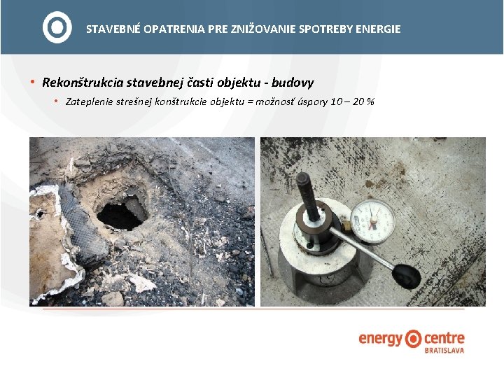 STAVEBNÉ OPATRENIA PRE ZNIŽOVANIE SPOTREBY ENERGIE • Rekonštrukcia stavebnej časti objektu - budovy •