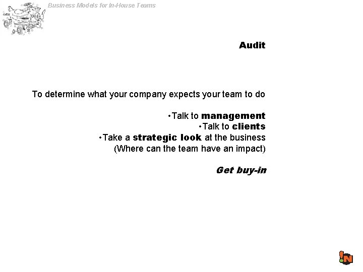 Business Models for In-House Teams Audit To determine what your company expects your team