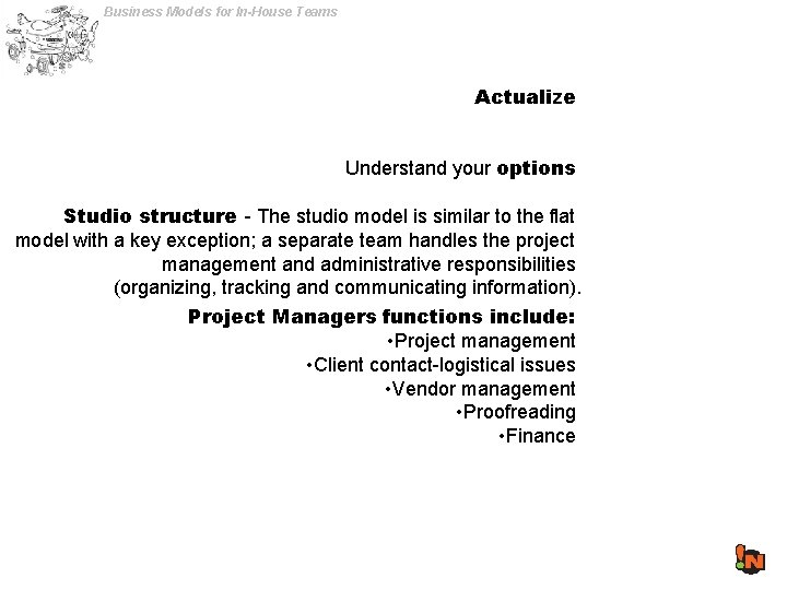 Business Models for In-House Teams Actualize Understand your options Studio structure - The studio