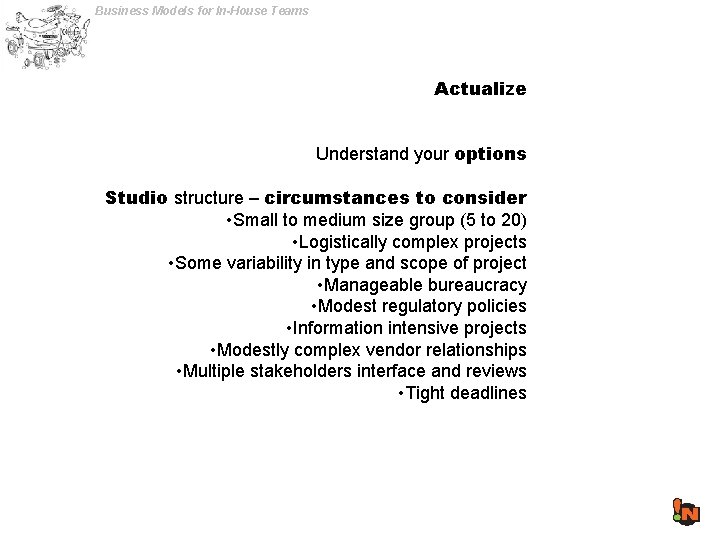 Business Models for In-House Teams Actualize Understand your options Studio structure – circumstances to