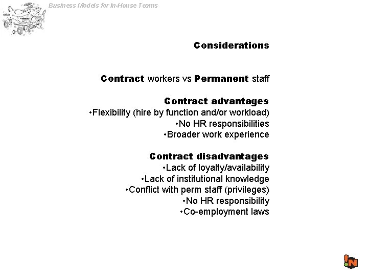 Business Models for In-House Teams Considerations Contract workers vs Permanent staff Contract advantages •