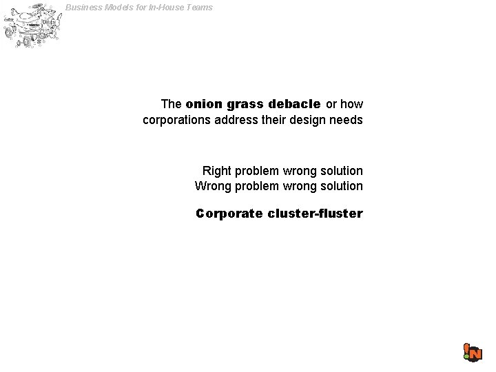 Business Models for In-House Teams The onion grass debacle or how corporations address their
