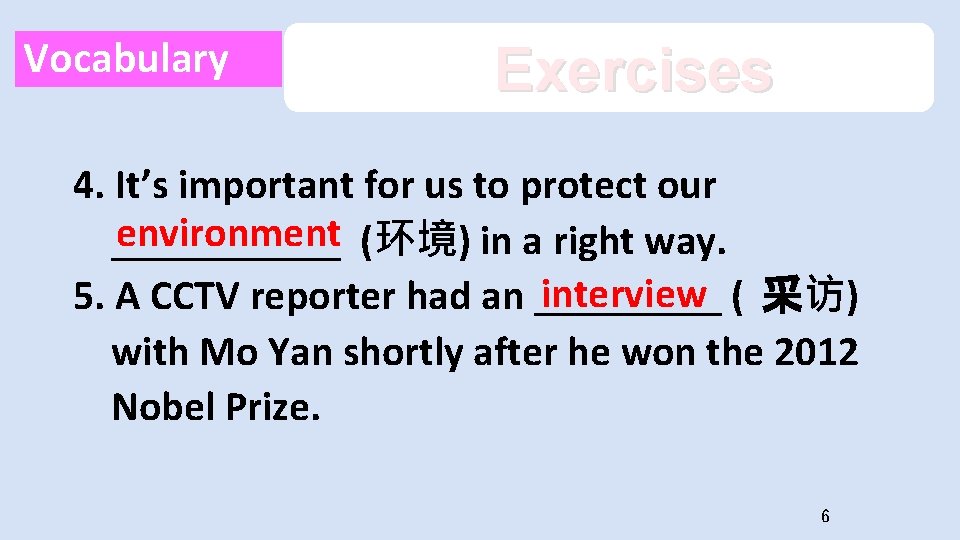 Vocabulary Exercises 4. It’s important for us to protect our environment (环境) in a