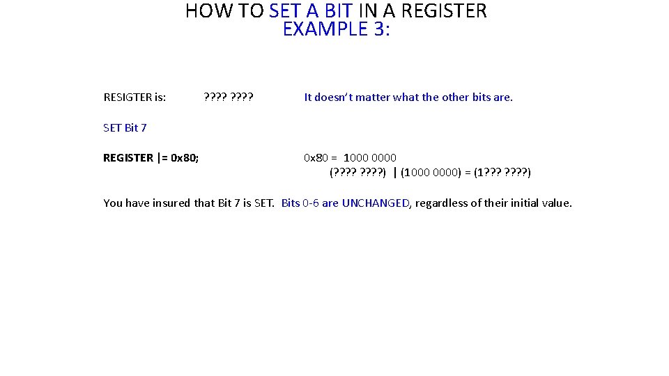 HOW TO SET A BIT IN A REGISTER EXAMPLE 3: RESIGTER is: ? ? HOW TO SET A BIT IN A REGISTER EXAMPLE 3: RESIGTER is: ? ?
