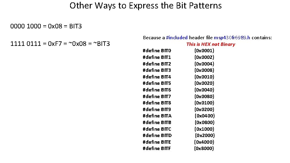 Other Ways to Express the Bit Patterns 0000 1000 = 0 x 08 = Other Ways to Express the Bit Patterns 0000 1000 = 0 x 08 =