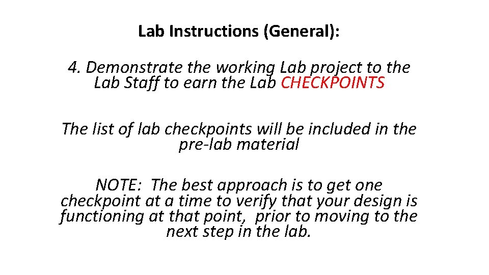 Lab Instructions (General): 4. Demonstrate the working Lab project to the Lab Staff to Lab Instructions (General): 4. Demonstrate the working Lab project to the Lab Staff to