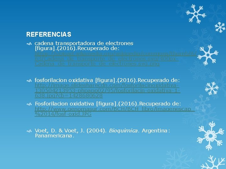 REFERENCIAS cadena transportadora de electrones [figura]. (2016). Recuperado de: https: //upload. wikimedia. org/wikipedia/commons/thumb/6/ 63/Cadena_de_transporte_de_electrones.