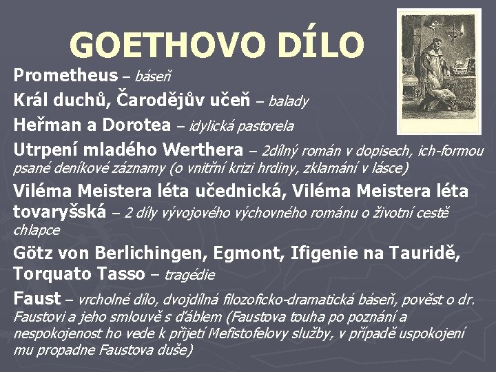 GOETHOVO DÍLO Prometheus – báseň Král duchů, Čarodějův učeň – balady Heřman a Dorotea