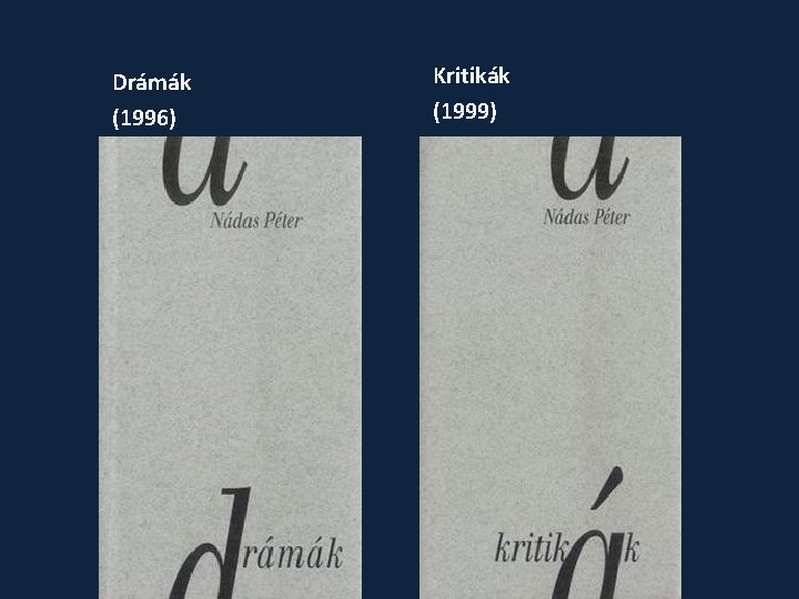 Drámák (1996) Kritikák (1999) 