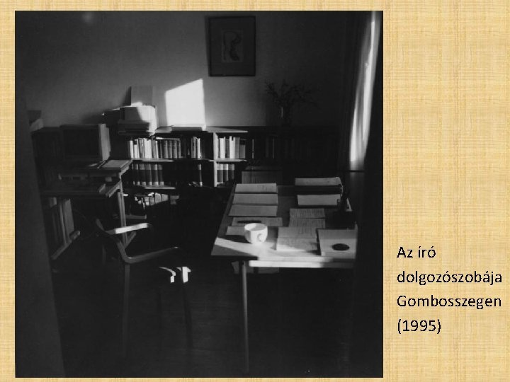 Az író dolgozószobája Gombosszegen (1995) 