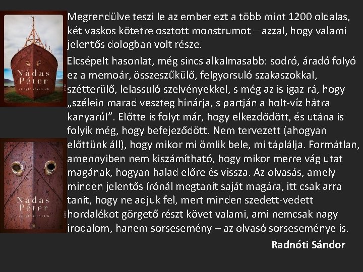  • Megrendülve teszi le az ember ezt a több mint 1200 oldalas, két