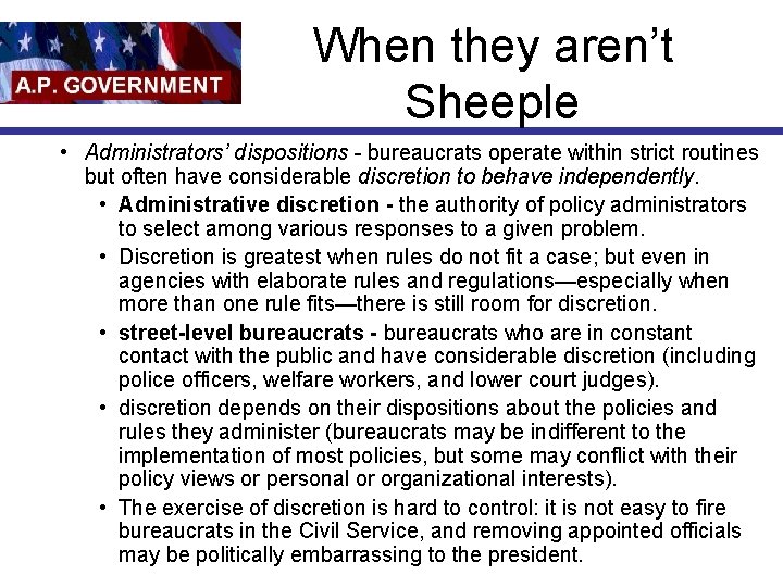 When they aren’t Sheeple • Administrators’ dispositions - bureaucrats operate within strict routines but