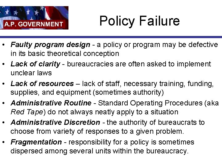 Policy Failure • Faulty program design - a policy or program may be defective