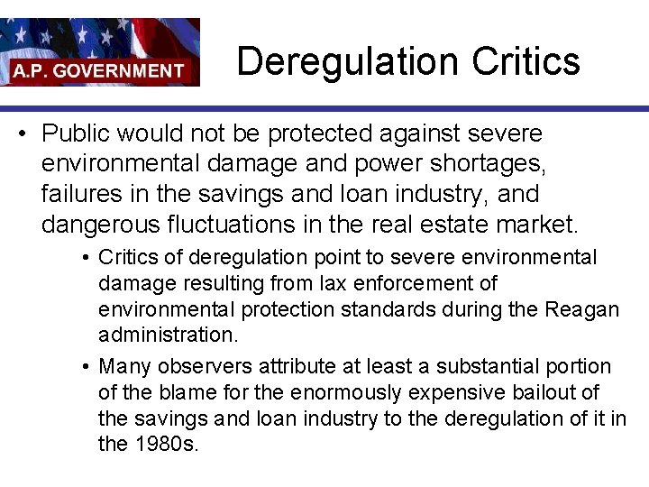 Deregulation Critics • Public would not be protected against severe environmental damage and power