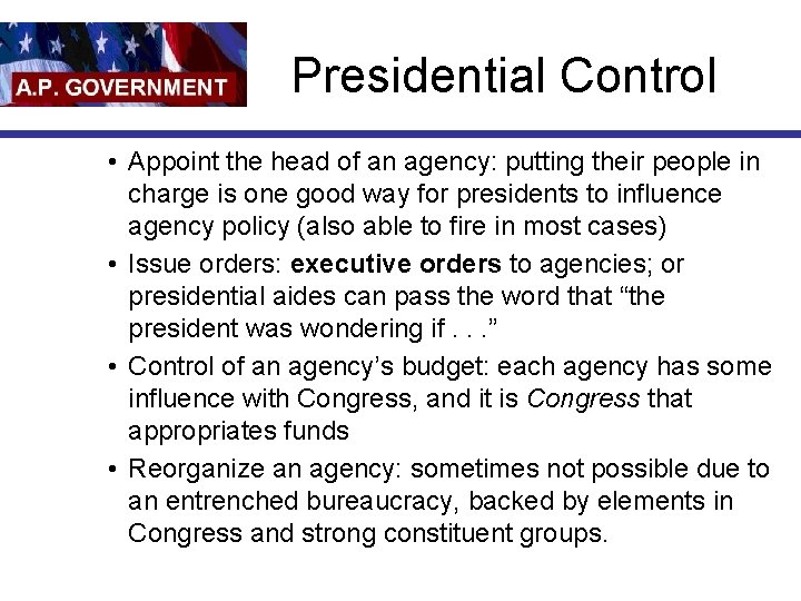 Presidential Control • Appoint the head of an agency: putting their people in charge