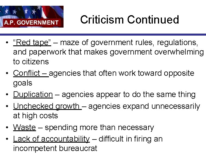 Criticism Continued • “Red tape” – maze of government rules, regulations, and paperwork that