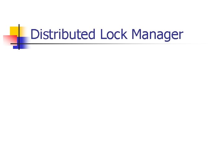 Distributed Lock Manager 
