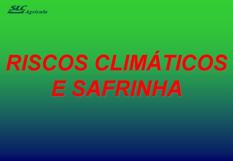 RISCOS CLIMÁTICOS E SAFRINHA 