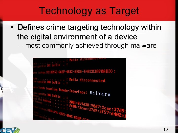 Technology as Target • Defines crime targeting technology within the digital environment of a