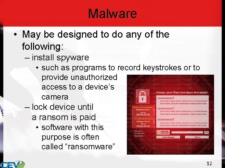Malware • May be designed to do any of the following: – install spyware