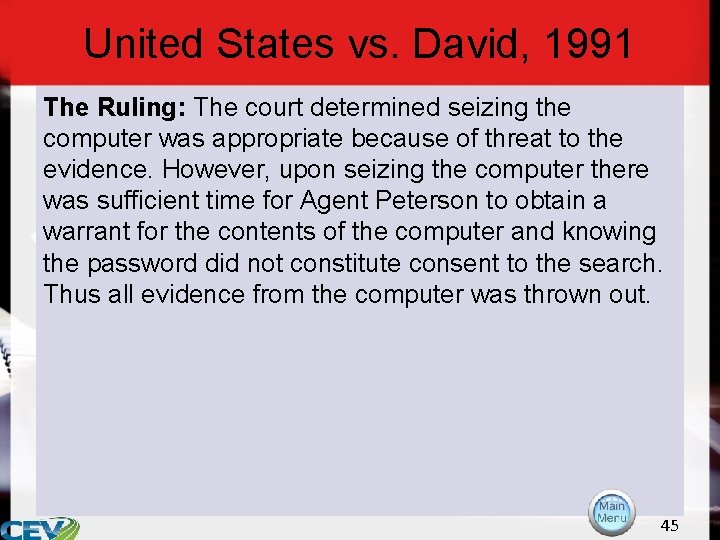 United States vs. David, 1991 The Ruling: The court determined seizing the computer was