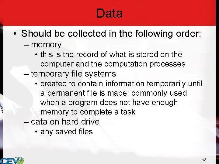 Data • Should be collected in the following order: – memory • this is