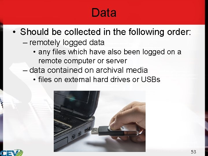 Data • Should be collected in the following order: – remotely logged data •