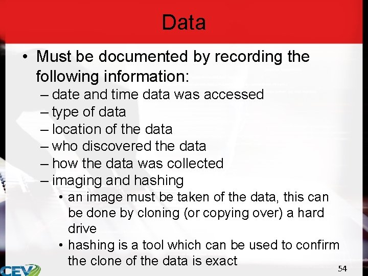 Data • Must be documented by recording the following information: – date and time