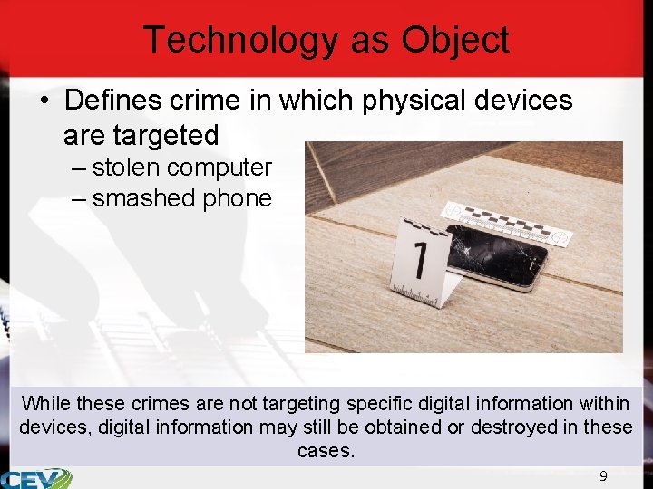 Technology as Object • Defines crime in which physical devices are targeted – stolen
