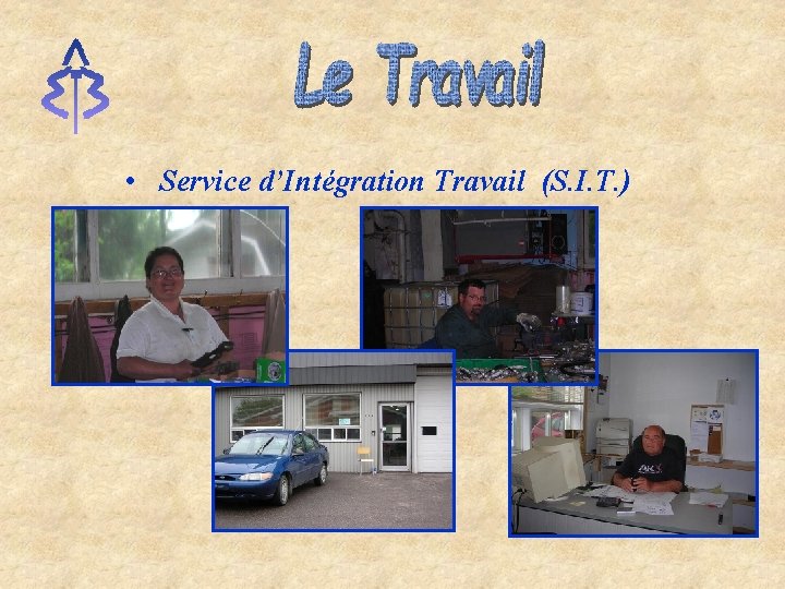  • Service d’Intégration Travail (S. I. T. ) 