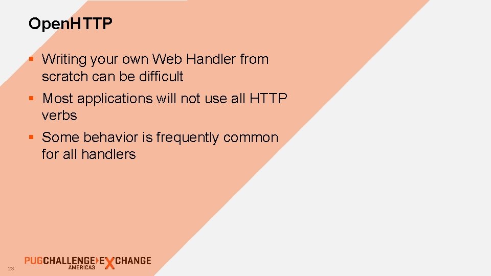 Open. HTTP § Writing your own Web Handler from scratch can be difficult §