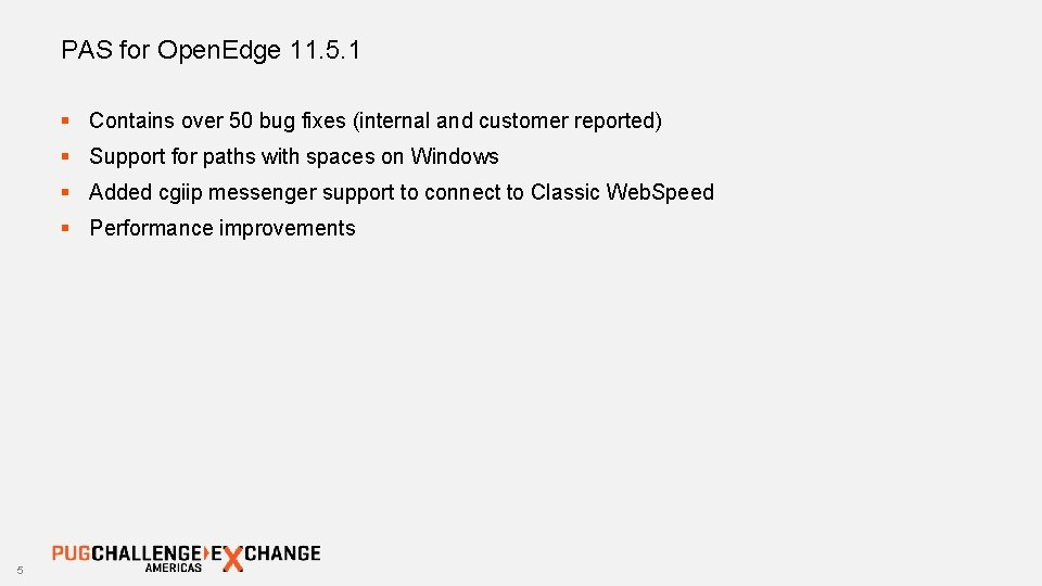 PAS for Open. Edge 11. 5. 1 § Contains over 50 bug fixes (internal
