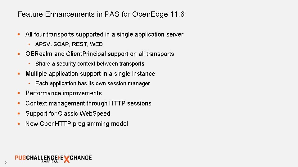 Feature Enhancements in PAS for Open. Edge 11. 6 § All four transports supported