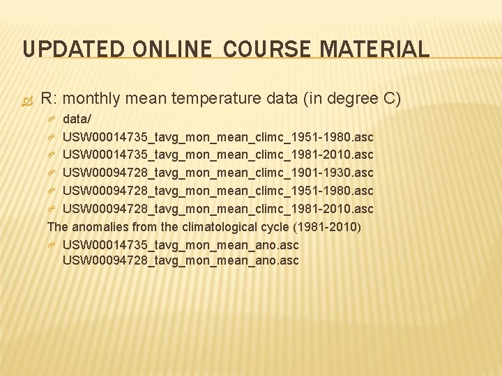 UPDATED ONLINE COURSE MATERIAL R: monthly mean temperature data (in degree C) data/ USW