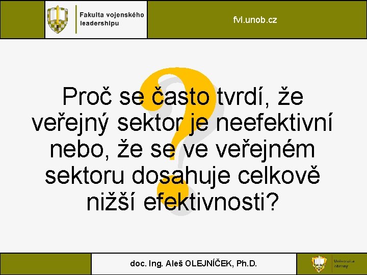 fvl. unob. cz ? Proč se často tvrdí, že veřejný sektor je neefektivní nebo,