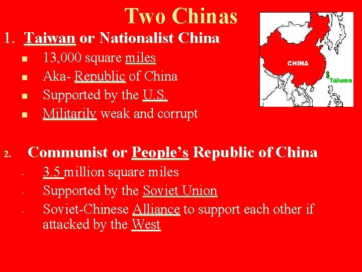 Two Chinas 1. Taiwan or Nationalist China n n 13, 000 square miles Aka-