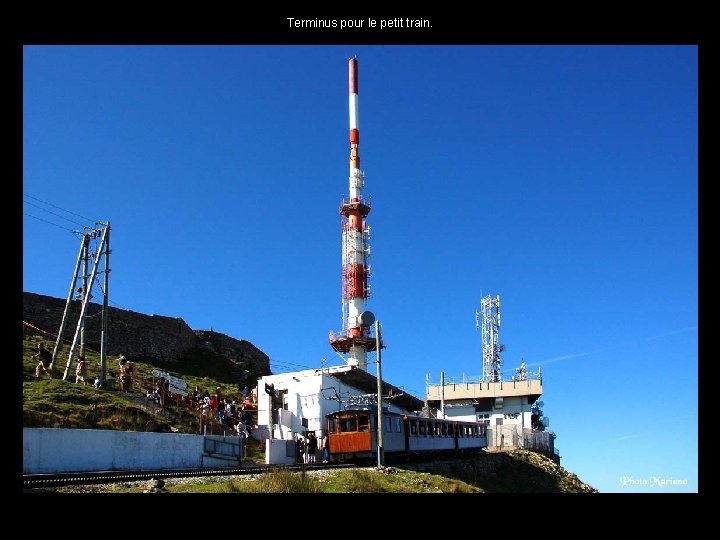 Terminus pour le petit train. . . 